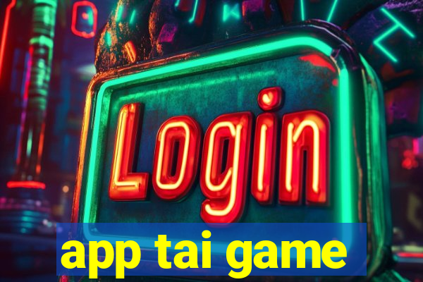 app tai game