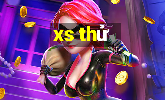 xs thử