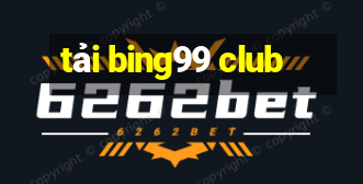 tải bing99 club