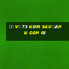 đề về 73 hôm sau đánh con gì