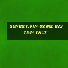 Sunbet.Vin Game Bài Tiền Thật