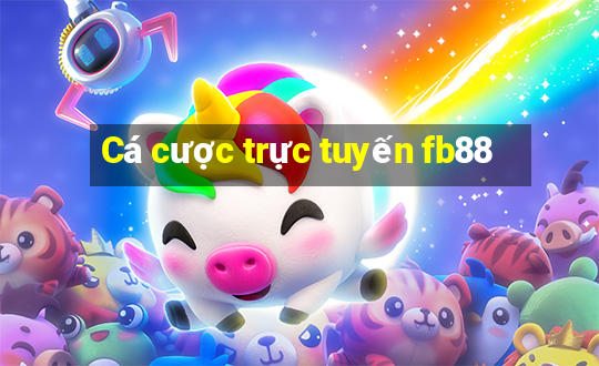 Cá cược trực tuyến fb88