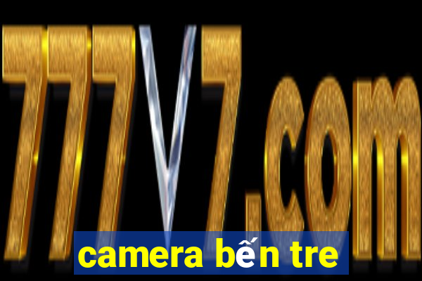 camera bến tre