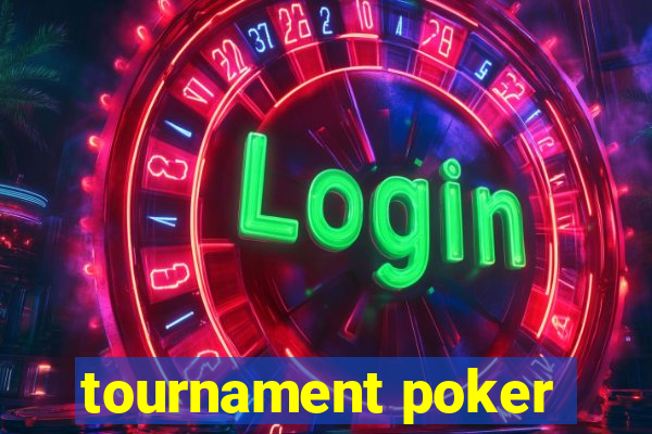 tournament poker