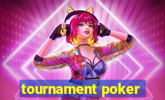 tournament poker