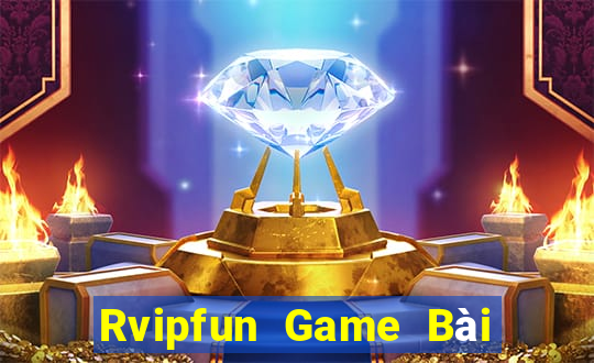 Rvipfun Game Bài Đổi Thưởng Uy Tín