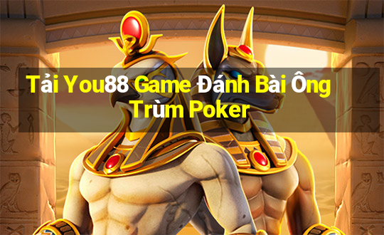 Tải You88 Game Đánh Bài Ông Trùm Poker