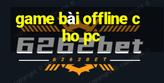 game bài offline cho pc