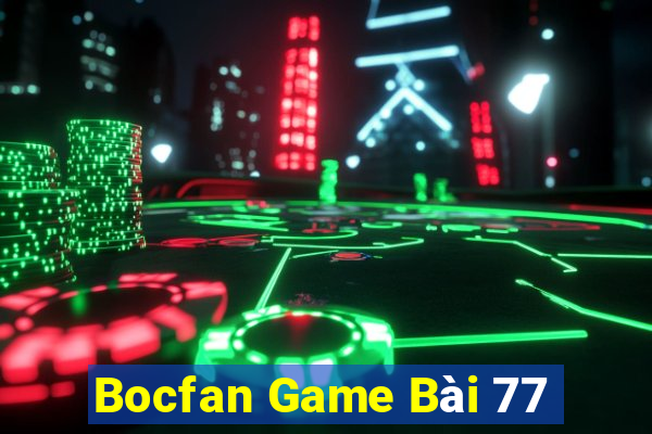 Bocfan Game Bài 77