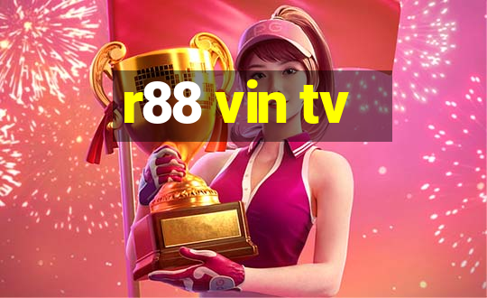 r88 vin tv