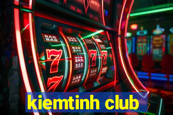 kiemtinh club