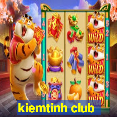 kiemtinh club