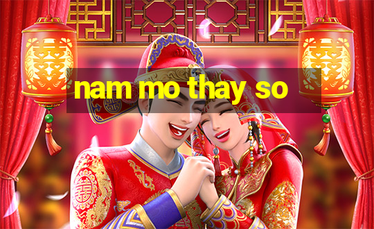 nam mo thay so