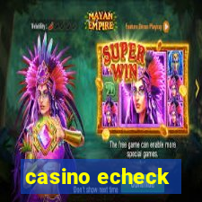 casino echeck