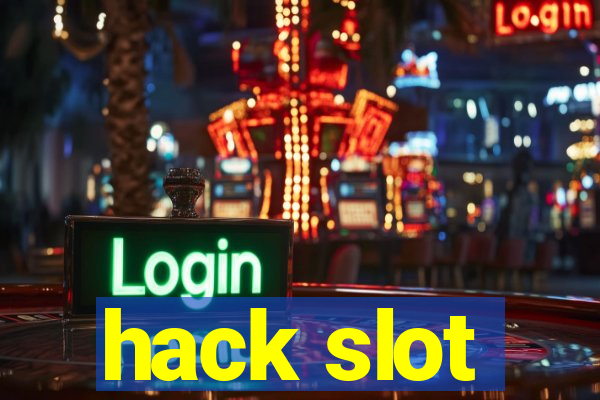 hack slot