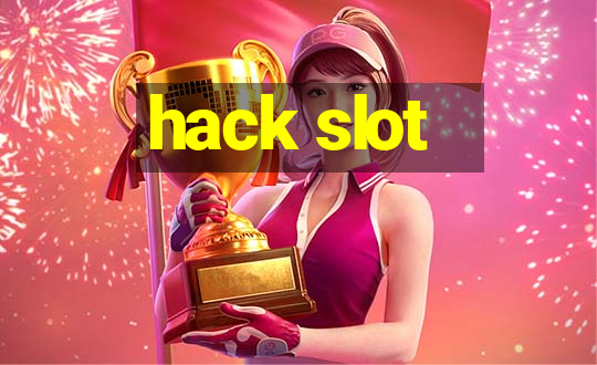 hack slot