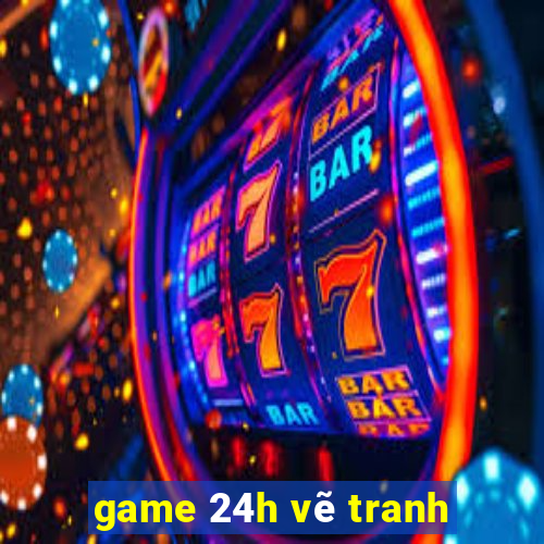 game 24h vẽ tranh