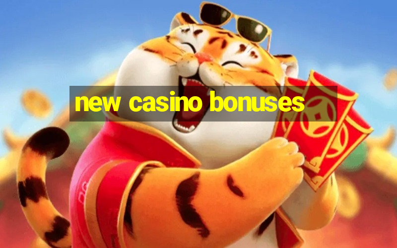 new casino bonuses