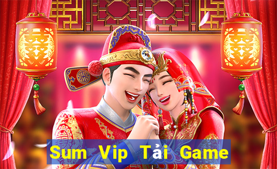 Sum Vip Tải Game Bài Nhất Vip