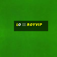 Lô Đề Royvip