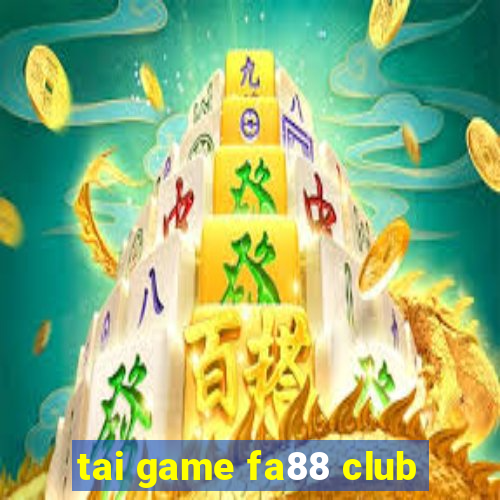 tai game fa88 club