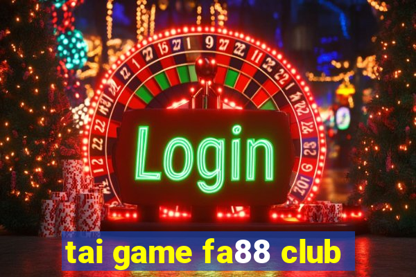 tai game fa88 club