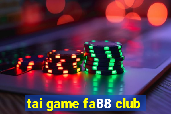 tai game fa88 club