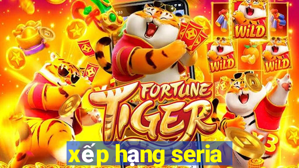 xếp hạng seria