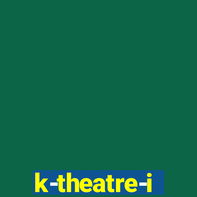 k-theatre-i