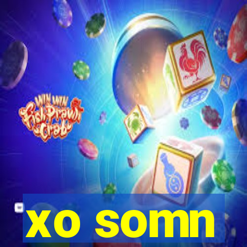 xo somn