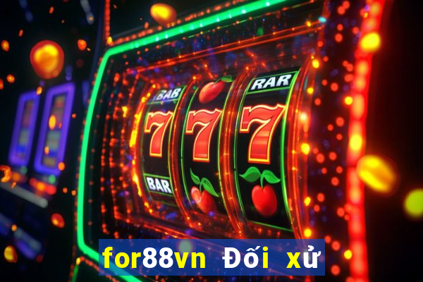 for88vn Đối xử công bằng