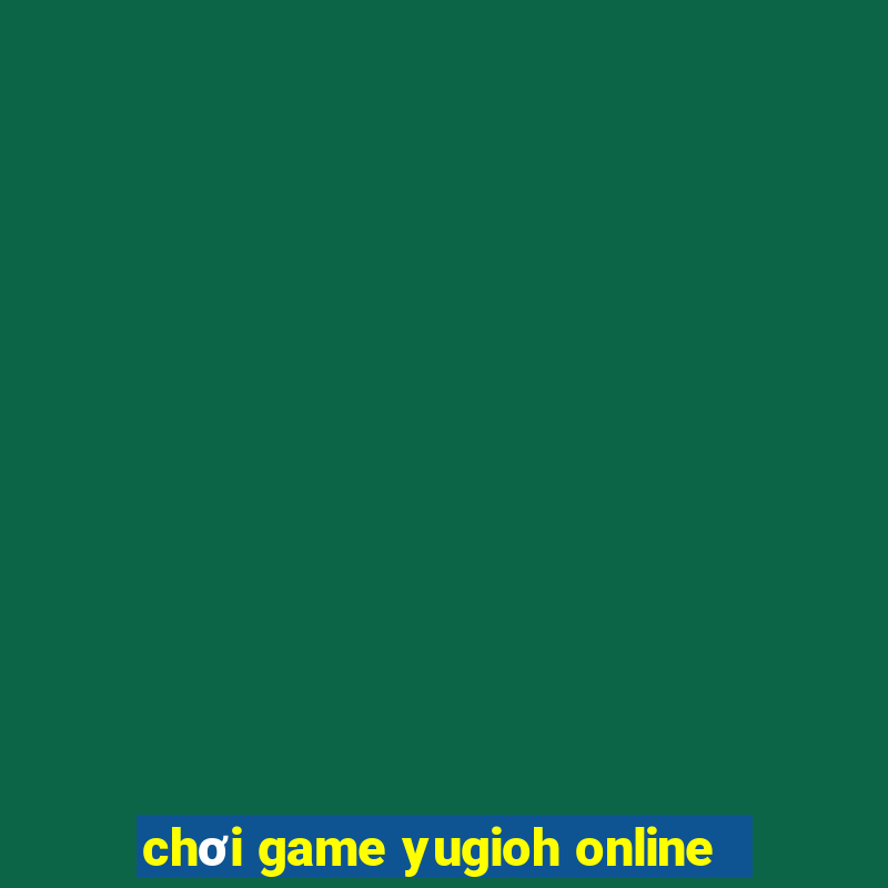 chơi game yugioh online