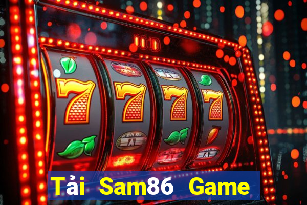 Tải Sam86 Game Bài Slot