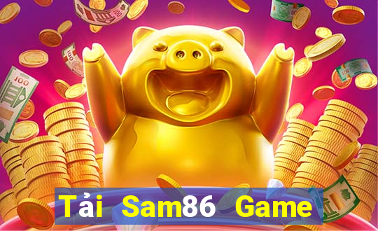 Tải Sam86 Game Bài Slot