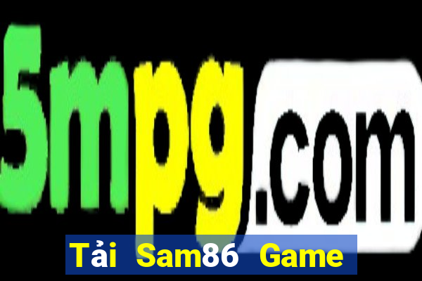 Tải Sam86 Game Bài Slot