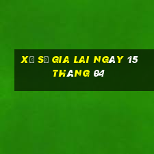 xổ số gia lai ngày 15 tháng 04