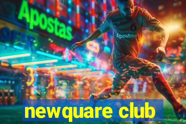 newquare club