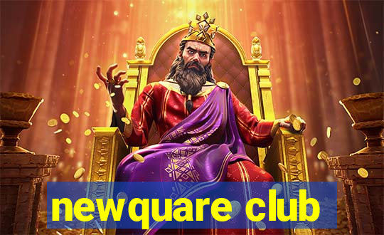 newquare club