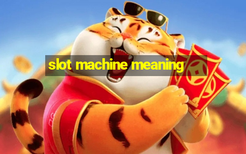 slot machine meaning