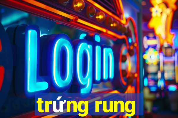 trứng rung