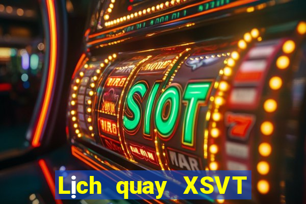 Lịch quay XSVT ngày 18