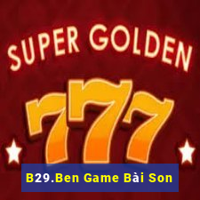 B29.Ben Game Bài Son