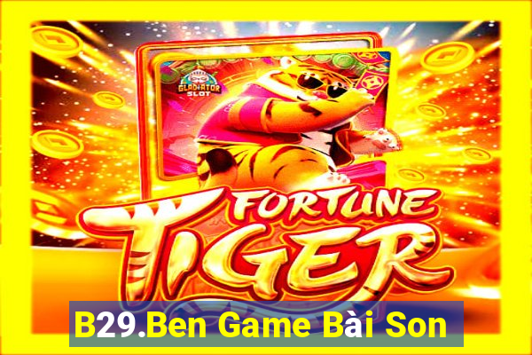 B29.Ben Game Bài Son