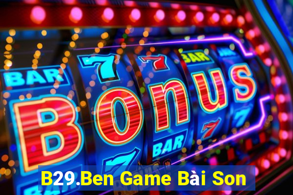 B29.Ben Game Bài Son