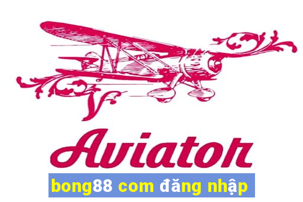 bong88 com đăng nhập