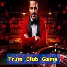 Trum Club Game Bài 888 Casino