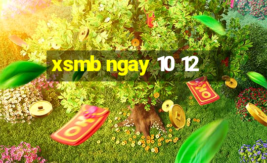 xsmb ngay 10 12