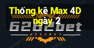 Thống kê Max 4D ngày 2