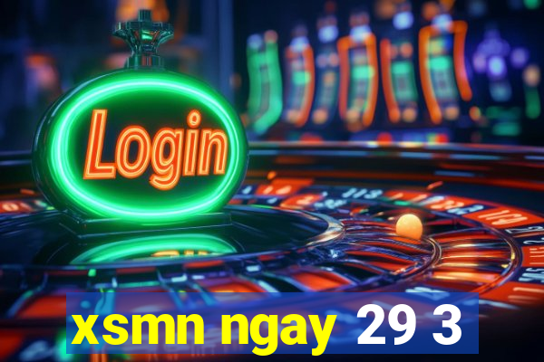 xsmn ngay 29 3