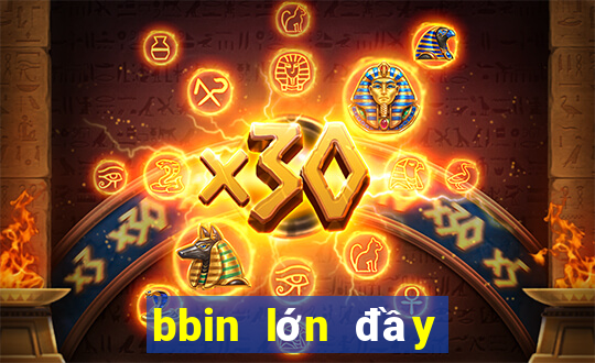 bbin lớn đầy đủ giải trí